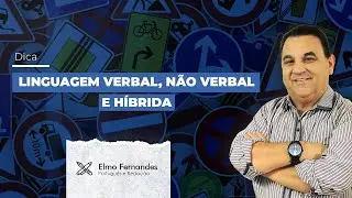 Linguagem Verbal, Não Verbal e Híbrida - Qual a diferença?