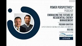 "Future of Residential Energy Management" with Prasanna Venkatesan, Landis+Gyr, & Arch Rao, Span