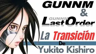 GUNNM - GUNNM LAST ORDER   ¿COMO FUE LA TRANSICIÓN?  ¿EDICIONES FORMATO COMIC BOOK? Y MUCHO MAS!