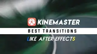 6 Popular transition in Kinemaster used by YouTubers || 🔥🔥