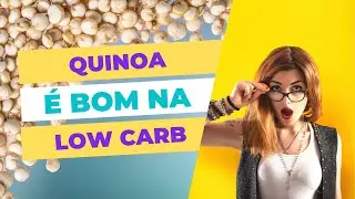 Quinoa é Low Carb – EMAGRECE ou ENGORDA / E Vale A Pena Comer?