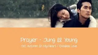 Prayer (Ost. Autumn In My Heart / Endless Love) -  Jung ll Young Lyrics