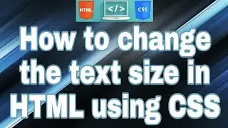 How to change the size of text in HTML using CSS
