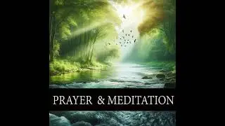 Piano Music For Meditation & Prayer