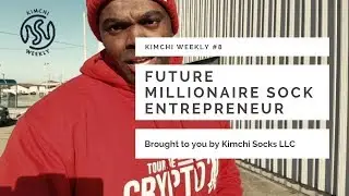 Sock Business Future Millionaire Sock Entrepreneur | Kimchi Weekly #8 Promo