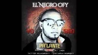 El Negro Ofy-Yo Sigo Pa'Lante [Producida Por Dj Jhon]