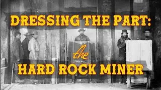 Dressing the Part: The Hard Rock Miner