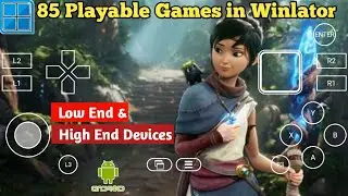 85 Playable Games in Winlator | Low End & High Devices