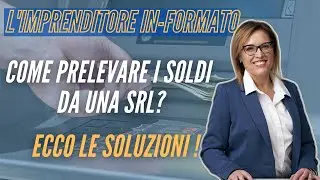 TUTTI I MODI PER PRELEVARE I SOLDI DA UNA SRL !