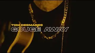 TOM DESMANES - GOUGE AWAY - KIRA #29