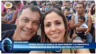 Romina encaró a Daniela en Gran Hermano y le preguntó si  amante de su ex, Walter Festa: ¿De dónde l