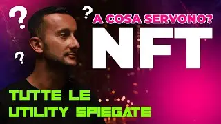 Gli NFT A COSA SERVONO ? Ecco Tutte le Utilità spiegate!