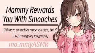 Mommy Rewards You With Smooches [F4A][Praise][Baby Talk][Playful]