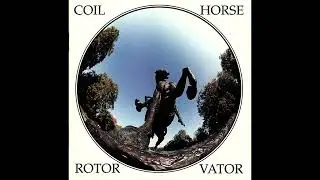 Coil - House Rotorvator (1986) FULL ALBUM
