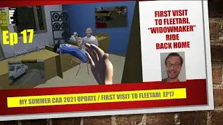 MY SUMMER CAR 2021 update EP17 Storyline Week 2 /First visit to Fleetari,  widowmaker ride back home