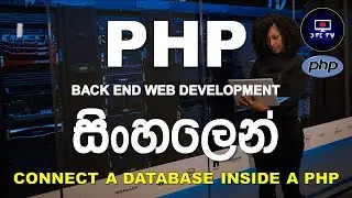 35: CONNECT A DATABASE INSIDE A PHP FILE | PHP Programming Tutorial for Beginners Sinhala