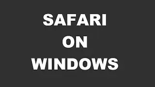 How to get or run Safari web browser on Windows