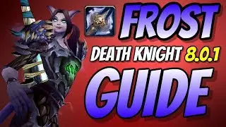 Frost Death Knight DPS PvE Guide 8.0.1 | Talents & Rotation | World of Warcraft Battle for Azeroth
