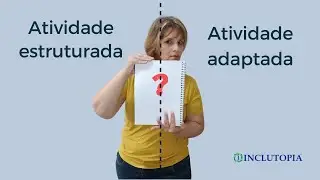 Atividade adaptada x Atividade estruturada