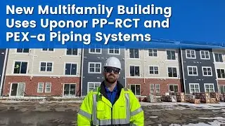 New Multifamily Building Gains Maximum Benefits from Uponor PP-RCT and PEX-a Piping Systems