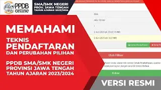 PAHAMI TEKNISNYA, PENDAFTARAN DAN PERUBAHAN PILIHAN PADA PPDB SMA/SMK NEGERI PROV. JATENG TAHUN 2023