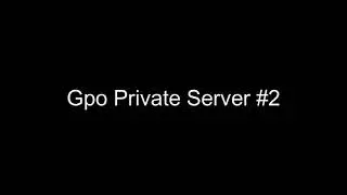 Free Gpo Private Server #2