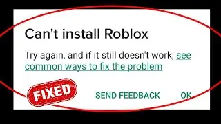 Как исправить «Не могу установить Roblox в магазине игр» | Исправить невозможность установки Roblox