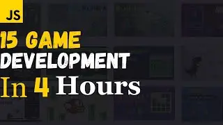 15 Game Development In 4 Hours With Source Code | JavaScript Game Development Tutorial