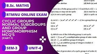 MCQ's on Cyclic groups, Normal subgroups, and Group homomorphism for B.Sc.| RTMNU|Part-1| B.Sc.Maths