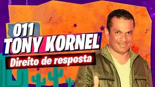 TONY KORNEL (Direito de Resposta) - Nordecast #011
