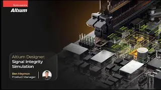 Altium Webinar: Signal Integrity Simulation
