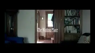 The Waiting Place | A Short Film