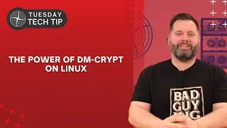 Tuesday Tech Tip - Showcasing the Power of dm-crypt on Linux