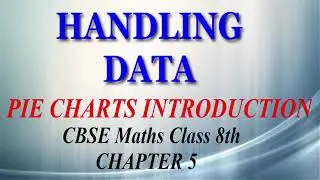 Data Handling - Maths Class 8th - PIE CHARTS- Chapter 5 - NCERT - CBSE