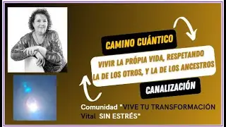 Vivir tu própia vida, Respetando la de los otros, y la de los 👵ancestros. 3 Nv 24.#canalizacion 🧏‍♀️