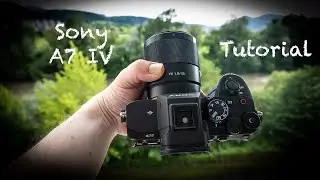 Sony alpha 7 IV Tutorial Part I ( mit Timecode)