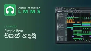Music Development | Tutorial 2 | LMMS | How to make a simple beat | Sinhala Tutorials