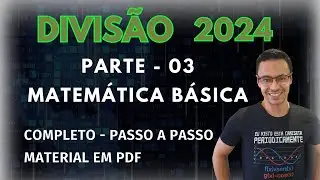 Matemática Básica - Parte 03 - Divisão com números inteiros