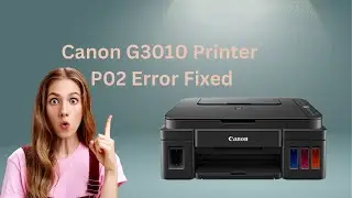 How To Fix Canon G3010 Printer P02 Error | Canon G3010 Printer P02 Error Kaise Fix Kare |