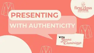 Presenting with Authenticity