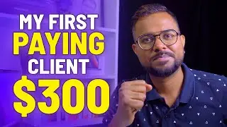 How to Get First Paying Client in Freelancing 🤑 How I got my first $300 freelance client