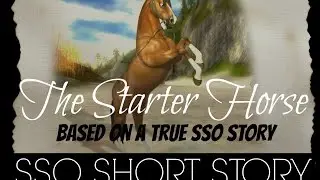 SSO Short Story || The Starter Horse || Olivia Lionluck