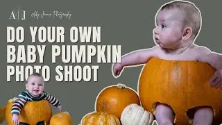 DIY Halloween 'Baby in a Pumpkin' Photo Shoot | No Professional Equipment Needed!