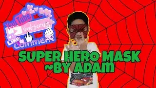 Superhero Mask ~ by Adam