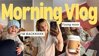 Life Lately | Morning Routine as a Young Mom