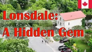 Lonsdale Ontario: A Hidden Gem!
