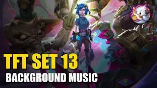 TFT SET 13 Into The Arcane - Background Music