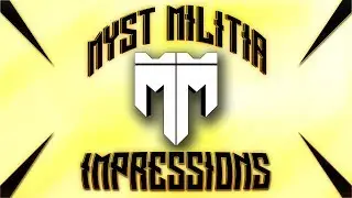 Myst Militia Impressions