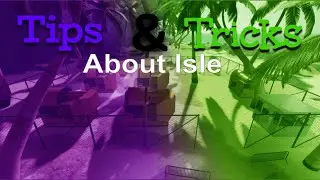 10 More Tips and Tricks about the Isle [Isle 9 Roblox]