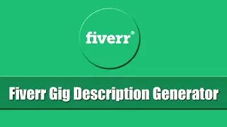 Fiverr Gig Description Generator | How to Write a Fiverr Gig Description